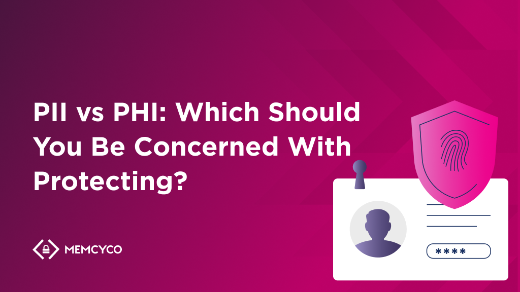 A graphic with the text "PII vs PHI: Which Should You Be Concerned With Protecting?" next to an ID badge icon and a shield with a fingerprint, highlighting the PII vs PHI debate on a pink geometric background.